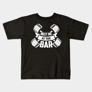 Meet me at the bar - Funny Gym Workout Gift Kids T-Shirt